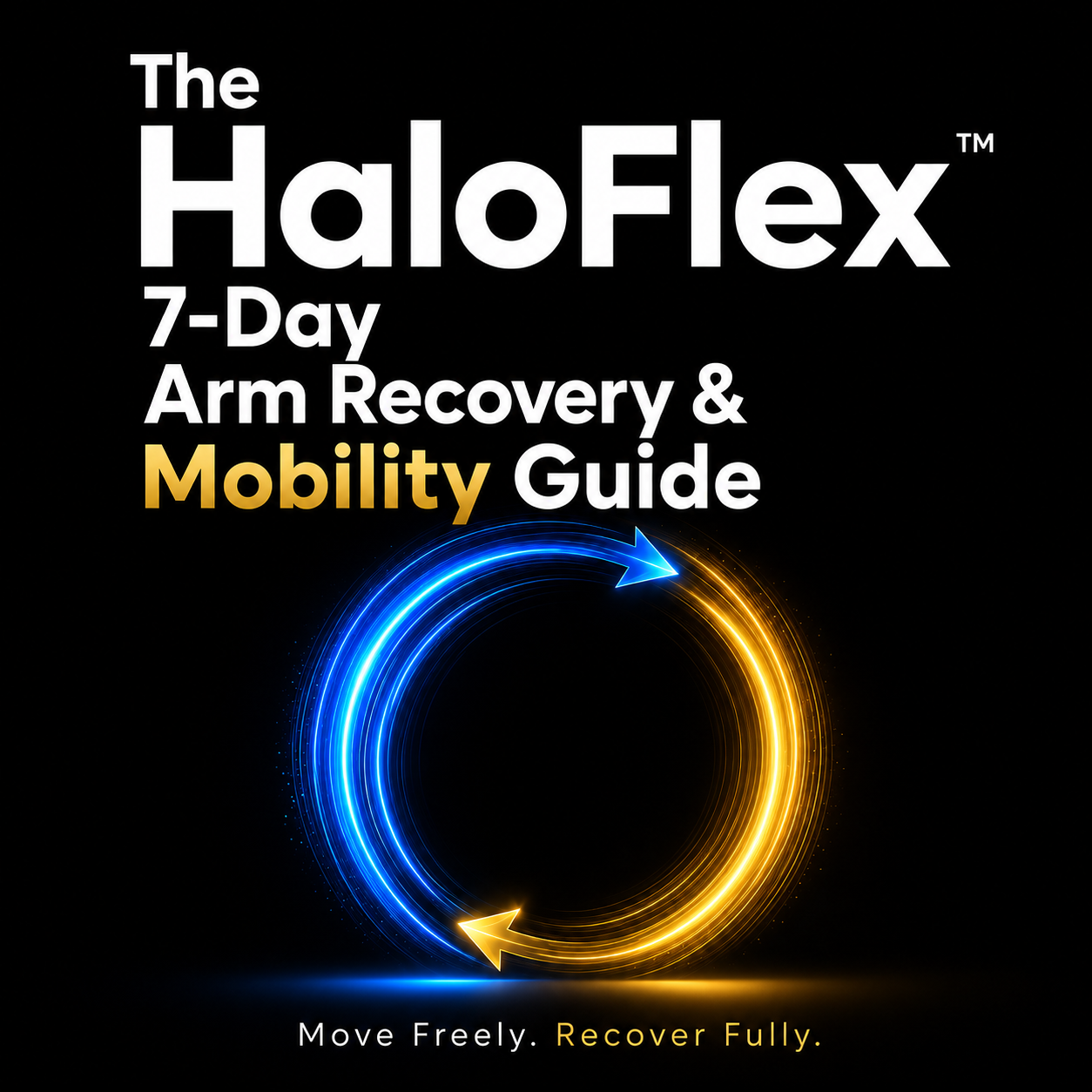 HaloFlex™ 7-Day Arm Recovery & Mobility Guide